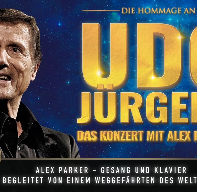 &copy; UDO J&Uuml;RGENS - Das Konzert mit Alex Parker &amp; Special Guest