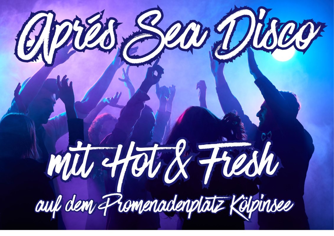 © Apres_Sea_Disco_mit_Hot_&_Fresh.jpg © Apres_Sea_Disco_mit_Hot_&_Fresh.jpg