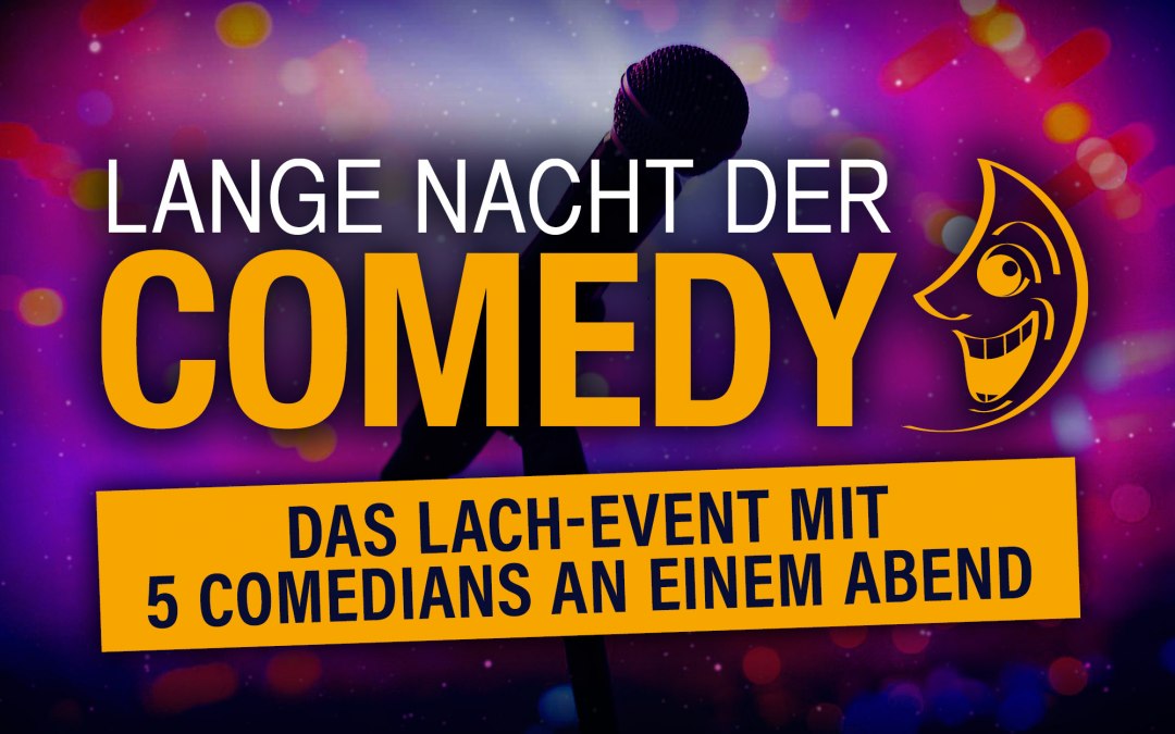 Het lachspektakel met 5 komieken op één avond, © Lange Nacht der Comedy