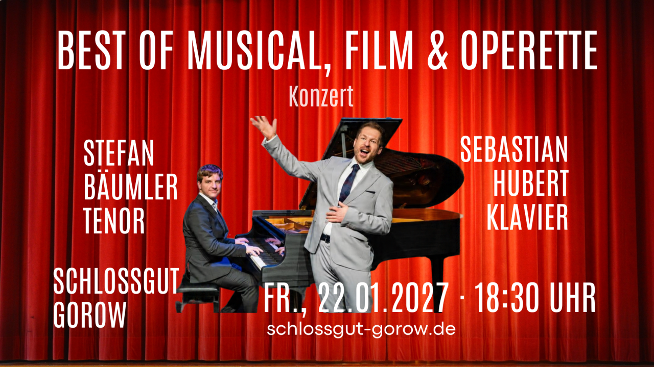 Det bästa från musikaler, film och operetter med tenoren Stefan Bäumler och pianisten Sebastian Hubert den 22 januari 2027 på Schlossgut Gorow // © Stefan Bäumler, Tenor Det bästa från musikaler, film och operetter med tenoren Stefan Bäumler och pianisten Sebastian Hubert den 22 januari 2027 på Schlossgut Gorow // © Stefan Bäumler, Tenor