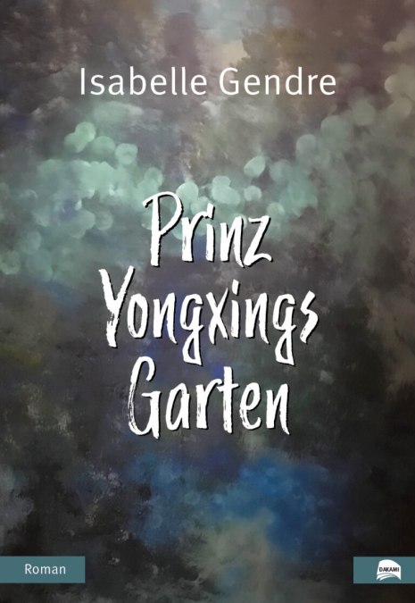 Okładka książki z tytułem Ogród księcia Yongxinga, © Isabelle Gendre