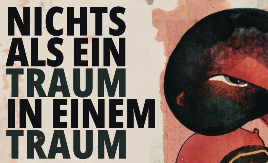 Poster excerpt "Nothing but a dream within a dream", &copy; STiC-er Theater e.V.