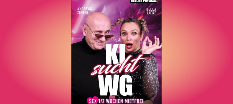 KI sucht WG –
sex½ Wochen mietfrei // © POTSDAMER KABARETT OBELISK (bereitgestellt) KI sucht WG –
sex½ Wochen mietfrei // © POTSDAMER KABARETT OBELISK (bereitgestellt)