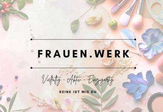 © Frauen.Werk © Frauen.Werk