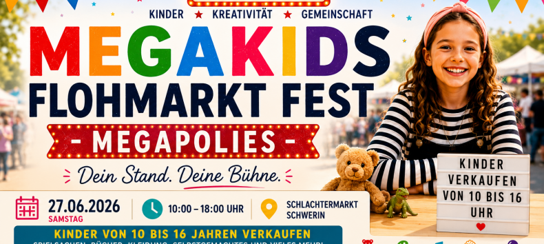 Veranstaltungsplakat des MEGAKIDS FLOHMARKT FEST in Schwerin am 27.06.2026. Kinderflohmarkt und Familienfest mit Kreativangeboten, Musik und Mitmachaktionen. // © Fabula Ukrainisch-Deutsches Zentrum e.V. Veranstaltungsplakat des MEGAKIDS FLOHMARKT FEST in Schwerin am 27.06.2026. Kinderflohmarkt und Familienfest mit Kreativangeboten, Musik und Mitmachaktionen. // © Fabula Ukrainisch-Deutsches Zentrum e.V.