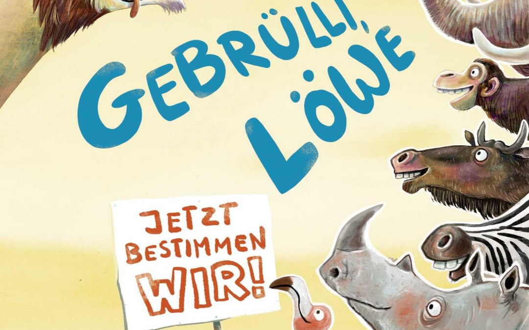 Genug gebrüllt, Löwe - Fischer Sauerländer Verlag, © Fischer Sauerländer Verlag