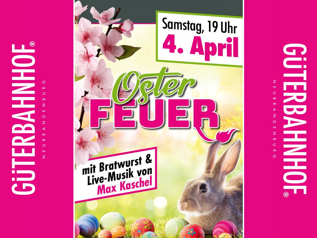 4zu3_tmv_Format_Osterfeuer, &copy; G&Uuml;TERBAHNHOF Neubrandenburg