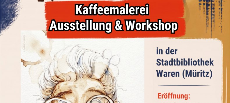 Art Exhibition and Coffee Painting Workshop by Artist Carmen Burre // © Stadtbibliothek Waren Art Exhibition and Coffee Painting Workshop by Artist Carmen Burre // © Stadtbibliothek Waren