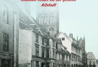From the Arschkerbe to Zipollenhagen. Stralsund streets and their history - Old Town" // &copy; edition Pommern