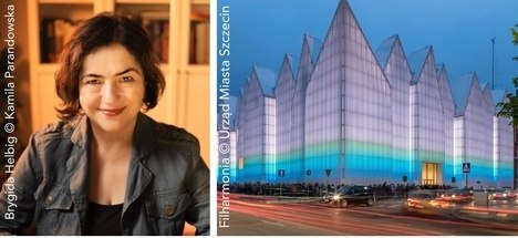 © Bildnachweis: Brygida Helbig © Kamila Parandowska, Filharmonia © Urząd Miasta Szczecin