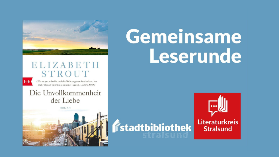 On July 9, 2026, at 7:00 p.m., the Literature Circle invites you to the Stralsund City Library for a book discussion of *The Imperfection of Love* by Elizabeth Strout. The cover is shown in the picture. // © Stadtbibliothek Stralsund On July 9, 2026, at 7:00 p.m., the Literature Circle invites you to the Stralsund City Library for a book discussion of *The Imperfection of Love* by Elizabeth Strout. The cover is shown in the picture. // © Stadtbibliothek Stralsund