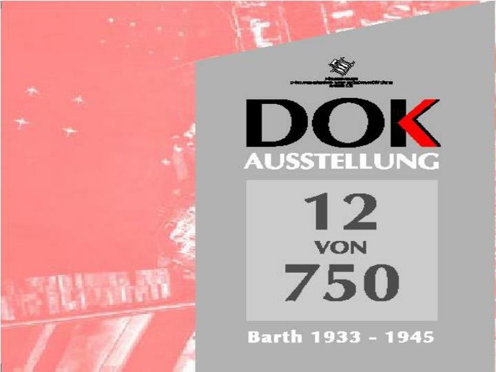 DOK Barth, &copy; F&ouml;rderverein Dokumentations- und  Begegnungsst&auml;tte Barth e.V.