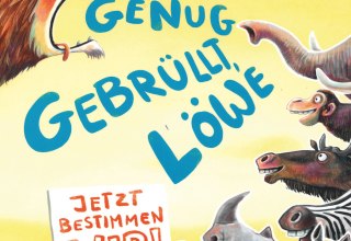 Das Cover des Buches "Genug gebr&uuml;llt, L&ouml;we" ist abgebildet. Darauf protestieren verschiedene Tiere der Savanne. // &copy; Stadtbibliothek Stralsund