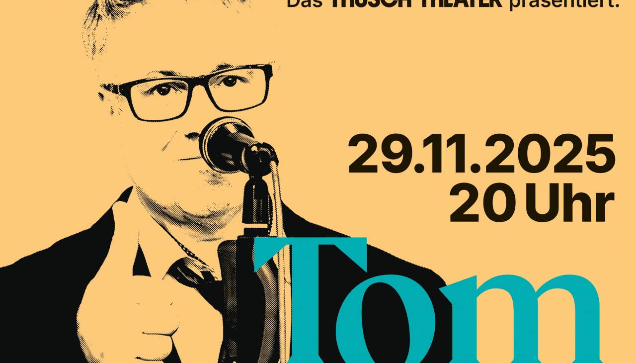 ThUSCH 29.11. quer, © ZVG Plakat ThUSCH 29.11. quer, © ZVG Plakat